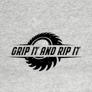 Grip It And Rip It T-Shirt